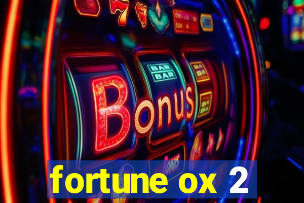 fortune ox 2